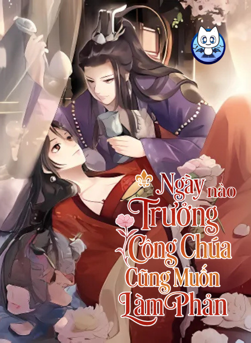 Truyện tranh Ngày Nào Trưởng Công Chúa Cũng Muốn Làm Phản
